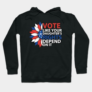 Vote Like Your Daughter's | Depends On It Hoodie